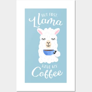 But First Llama Have My Coffee Llama Tshirt Posters and Art